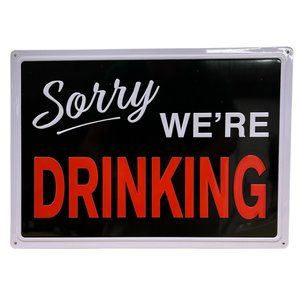 Sorry We're Drinking Tin Metal Sign Closed Parody Funny Bar Man Cave